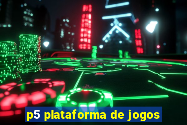 p5 plataforma de jogos